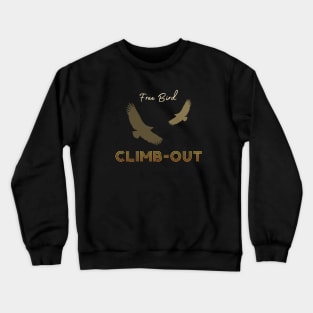 Free bird Climb out Crewneck Sweatshirt